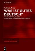 Was Ist Gutes Deutsch?: Eine Qualitative Analyse Laienlinguistischen Sprachnormwissens