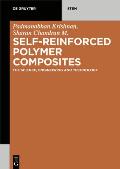 Self-Reinforced Polymer Composites: The Science, Engineering and Technology