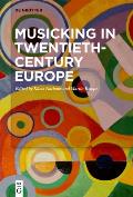 Musicking in Twentieth-Century Europe: A Handbook