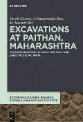 Excavations at Paithan, Maharashtra: Transformations in Early Historic and Early Medieval India