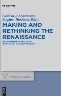Making and Rethinking the Renaissance: Between Greek and Latin in 15th-16th Century Europe