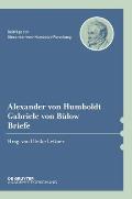 Alexander von Humboldt / Gabriele von B?low, Briefe