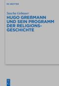 Hugo Gre?mann Und Sein Programm Der Religionsgeschichte