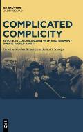 Complicated Complicity: European Collaboration with Nazi Germany During World War II