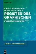 Register Des Graphischen: Variation, Interaktion Und Reflexion in Der Digitalen Schriftlichkeit