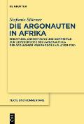 Die Argonauten in Afrika: Einleitung, ?bersetzung Und Kommentar Zur Libyenepisode Der >Argonautika