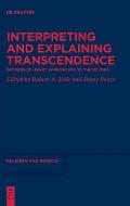 Interpreting and Explaining Transcendence: Interdisciplinary Approaches to the Beyond