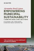 Empowering Municipal Sustainability: A Guide for Towns, Cities, and Citizens