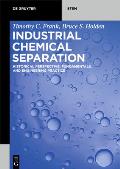 Industrial Chemical Separation: Historical Perspective, Fundamentals, and Engineering Practice