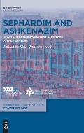 Sephardim and Ashkenazim: Jewish-Jewish Encounters in History and Literature