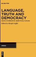 Language, Truth and Democracy: Essays in Honour of Jes?s Padilla G?lvez