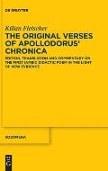 The Original Verses of Apollodorus' >Chronica: Edition, Translation and Commentary on the First Iambic Didactic Poem in the Light of New Evidence