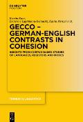 Gecco - German-English Contrasts in Cohesion: Insights from Corpus-Based Studies of Languages, Registers and Modes