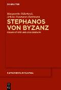 Stephanos Von Byzanz: Grammatiker Und Lexikograph