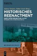 Historisches Reenactment: Disziplin?re Perspektiven Auf Ein Dynamisches Forschungsfeld