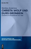 Christa Wolf Und Durs Gr?nbein: Ostdeutsche Selbstbilder Nach 1989