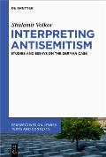 Interpreting Antisemitism: Studies and Essays on the German Case