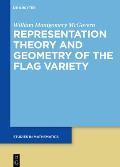 Representation Theory & Geometry of the Flag Variety