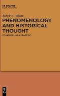 Phenomenology and Historical Thought: Its History as a Practice