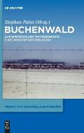 Buchenwald: Zur Europ?ischen Textgeschichte Eines Konzentrationslagers