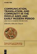 Communication, Translation, and Community in the Middle Ages and Early Modern Period: New Cultural-Historical and Literary Perspectives