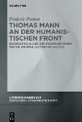 Thomas Mann an Der Humanistischen Front: Deutsche Folklore, Der Zweite Weltkrieg Und Die Anf?nge Des Doktor Faustus