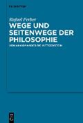 Wege Und Seitenwege Der Philosophie: Von Anaximander Bis Wittgenstein
