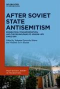 After Soviet State Antisemitism: Emigration, Transformation, and the Re-Building of Jewish Life Since 1991