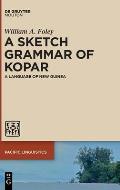 A Sketch Grammar of Kopar: A Language of New Guinea