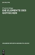 Die Elemente Des Gotischen: Eine Erste Einf?hrung in Die Deutsche Sprachwissenschaft