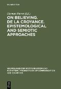 On Believing. de la Croyance. Epistemological and Semiotic Approaches