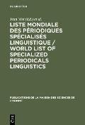 Liste Mondiale Des P?riodiques Sp?cialis?s Linguistique / World List of Specialized Periodicals Linguistics