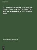To Honor Roman Jakobson: Essays on the Occasion of His 70. Birthday, 11. October 1966: Vol. 2