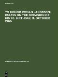 To Honor Roman Jakobson: Essays on the Occasion of His 70. Birthday, 11. October 1966: Vol. 3