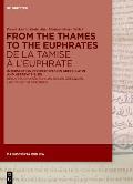 From the Thames to the Euphrates de la Tamise ? l'Euphrate: Intersecting Perspectives on Greek, Latin and Hebrew Bibles Regards Crois?s Sur Les Bibles