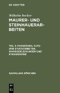 Maurer- und Steinhauerarbeiten, Teil 3, Fu?b?den, Putz- und Stuckarbeiten, Wandbekleidungen und Steingesimse
