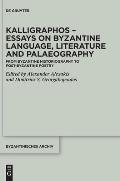 Kalligraphos - Essays on Byzantine Language, Literature and Palaeography: From Byzantine Historiography to Post-Byzantine Poetry