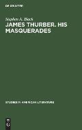 James Thurber. His Masquerades: A Critical Study