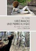 Hans Haacke Und Pierre Huyghe: Non-Human Living Sculptures Seit Den 1960er-Jahren