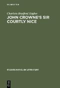 John Crowne's Sir Courtly Nice: A Critical Edition