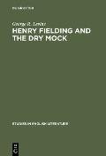 Henry Fielding and the Dry Mock: A Study of the Techniques of Irony in His Early Works