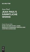 Jean Paul's S?mmtliche Werke, Band 28, Der Komet, oder Nikolaus Marggraf. Erstes und zweites B?ndchen