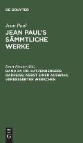 Jean Paul's S?mmtliche Werke, Band 24, Dr. Katzenbergers Badreise; nebst einer Auswahl verbesserter Werkchen
