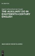 The Auxiliary Do in Eighteenth-Century English: A Sociohistorical-Linguistic Approach