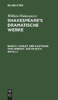 Hamlet. Der Kaufmann von Venedig. Wie es euch gef?llt