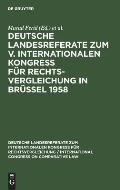 Deutsche Landesreferate Zum V. Internationalen Kongre? F?r Rechtsvergleichung in Br?ssel 1958