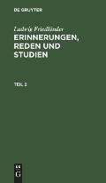 Ludwig Friedl?nder: Erinnerungen, Reden Und Studien. Teil 2