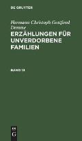 Hermann Christoph Gottfried Demme: Erz?hlungen F?r Unverdorbene Familien. Band 13