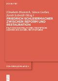 Friedrich Schleiermacher zwischen Reform und Restauration