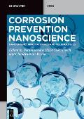 Corrosion Prevention Nanoscience: Nanoengineering Materials and Technologies